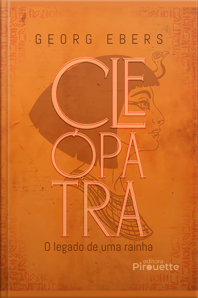 Cleópatra: O Legado De Uma Rainha