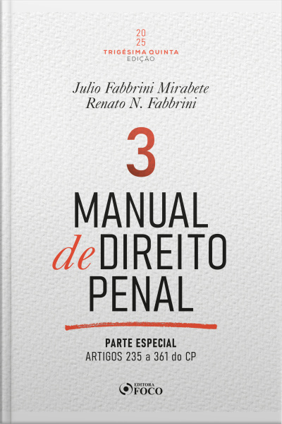 Manual De Direito Penal - Volume 3: Parte Especial Arts. 235 A 361 Do Cp 2025 - 35ª Edição