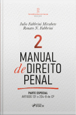Manual De Direito Penal - Parte Especial -: Arts. 121º A 234 Do Cp - 38ª Ed - 2025 - Volume 2