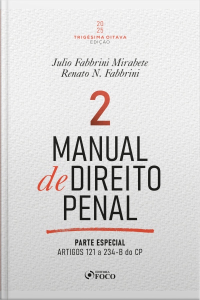 Manual De Direito Penal - Parte Especial -: Arts. 121º A 234 Do Cp - 38ª Ed - 2025 - Volume 2