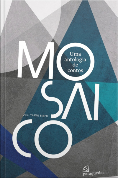 Mosaico: Uma Antologia De Contos