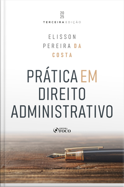Prática Em Direito Administrativo - 3ª Ed - 2025