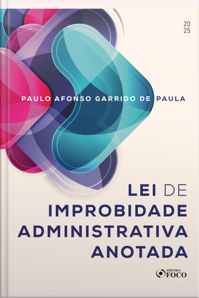 Lei De Improbidade Administrativa Anotada - 1ª Ed - 2025