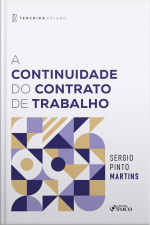 A Continuidade Do Contrato De Trabalho - 3ª Ed - 2025