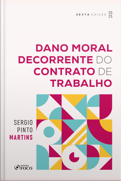 Dano Moral Decorrente Do Contrato De Trabalho - 6ª Ed - 2025