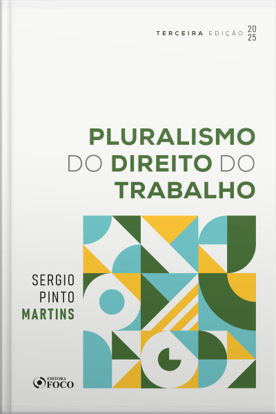 Pluralismo Do Direito Do Trabalho - 3ª Ed - 2025