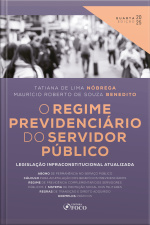 O Regime Previdenciário Do Servidor Público - 4ª Ed - 2025