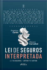 Lei De Seguros Interpretada - Lei 15.040/2024 Artigo Por Artigo - 1ª Ed - 2025