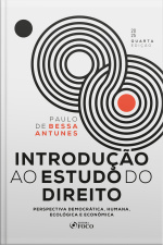 Introdução Ao Estudo Do Direito: Perspectiva Democrática, Humana, Ecológica E Econômica - 4ª Ed-2025