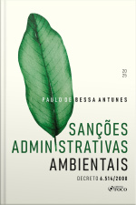 Sanções Administrativas Ambientais - Decreto 6.514 / 2008 - 1ª Ed - 2025