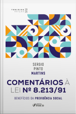 Comentários À Lei Nº 8.213/91: Benefícios Da Previdência Social 3ª Ed - 2025