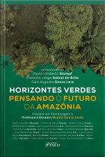 Horizontes Verdes Pensando O Futuro Da Amazônia - 1ª Ed - 2025: Estudos Em Homenagem À professora Doutora Beatriz Souza Costa