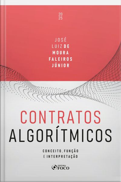 Contratos Algorítmicos - Conceito, Função E Interpretação - 1ª Ed - 2025