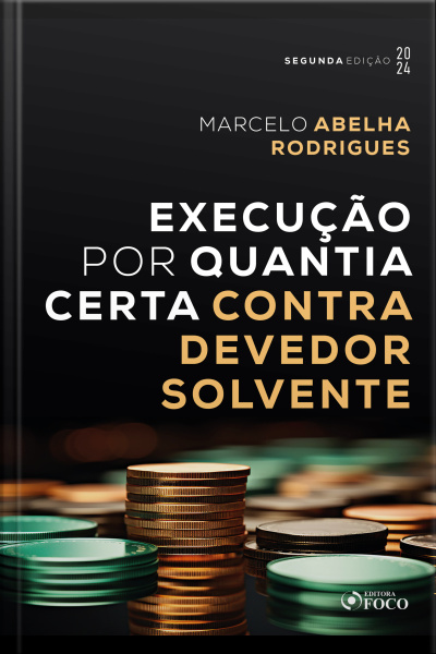 Execução Por Quantia Certa Contra Devedor Solvente - 2ª Ed - 2024