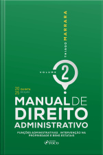 Manual De Direito Administrativo - Volume 2 - 5ª Edição - 2025: Funções Administrativas , Intervenção Na Propriedade E Bens Estatais