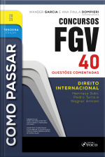 Como Passar Em Concursos Fgv - 3ª Ed - 2025: Direito Internacional - 30 Questões Comentadas