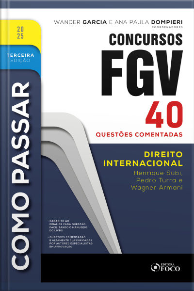 Como Passar Em Concursos Fgv - 3ª Ed - 2025: Direito Internacional - 30 Questões Comentadas