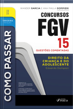 Como Passar Em Concursos Fgv - 3ª Ed - 2025: Direito Da Criança E Do Adolescente - 15 Questões Comentadas
