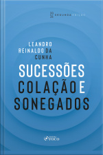 Sucessões, Colação E Sonegados – 2. Ed. - 2026