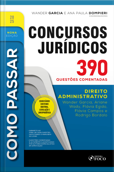Como Passar Em Concursos Jurídicos - 9ª Ed - 2025: Direito Administrativo - 390 Questões Comentadas