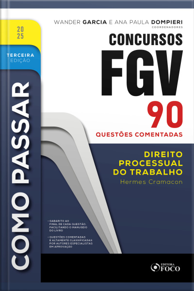 Como Passar Em Concursos Fgv - 3ª Ed - 2025: Direito Processual Do Trabalho - 90 Questões Comentadas