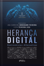 Herança Digital: Controvérsias E Alternativas - 3ª Ed - 2025
