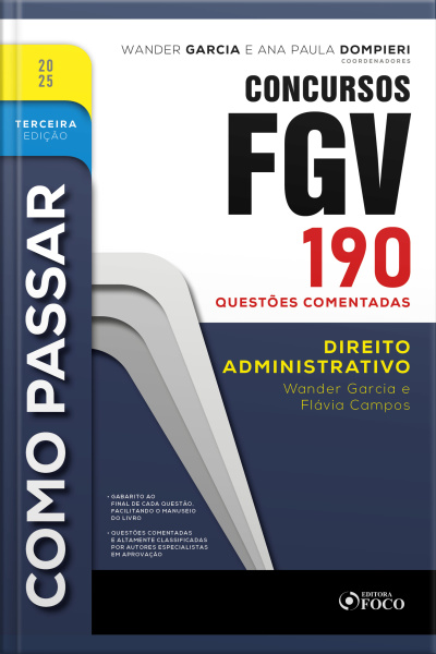 Como Passar Em Concursos Fgv - 3ª Ed - 2025: Direito Administrativo - 190 Questões Comentadas