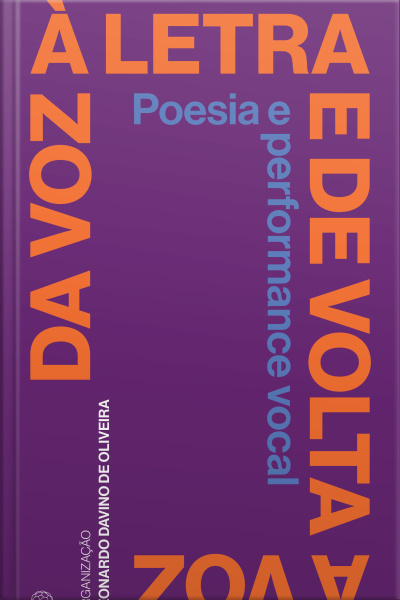 Da Voz À Letra E De Volta À Voz : Poesia E Performance Vocal