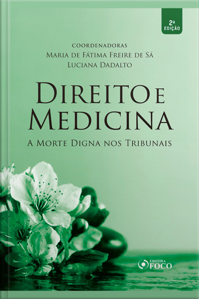 Direito E Medicina: A Morte Digna Nos Tribunais - 1ed - 2018