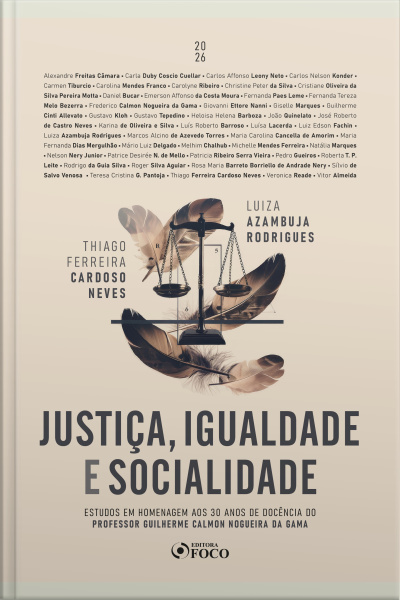 Justiça, Igualdade E Socialidade: Estudos Em Homenagem Aos 30 Anos De Docência Do Prof. Guilherme Calmon Nogueira Da Gama - 1ed - 2026.