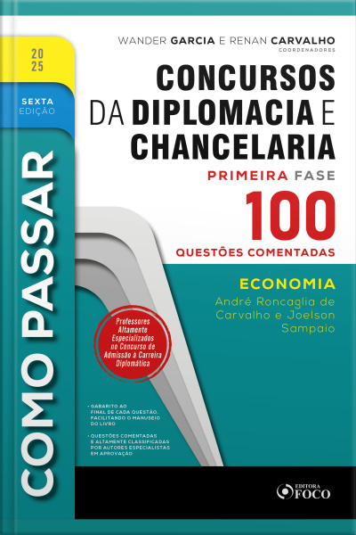 Como Passar Em Concursos De Diplomacia E Chancelaria - 6ª Ed - 2025: Economia - 100 Questões Comentadas