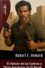 El Halcón De Las Colinas Y Otras Aventuras De El Borak