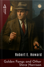 Golden Fangs And Other Steve Harrison Adventures