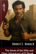 The Hawk Of The Hills And Other Adventures Of El Borak