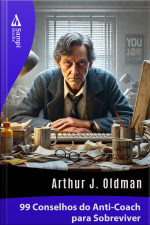 99 Conselhos Do Anti-coach Para Sobreviver Ao Mundo Corporativo