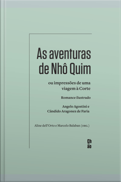 As Aventuras De Nhô Quim: Ou Impressões De Uma Viagem À Corte: Romance Ilustrado