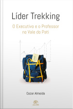 Líder Trekking: O Executivo E O Professor No Vale Do Pati