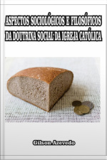 Aspectos Sociológicos E Filosóficos Da Doutrina Social Da Igreja Católica