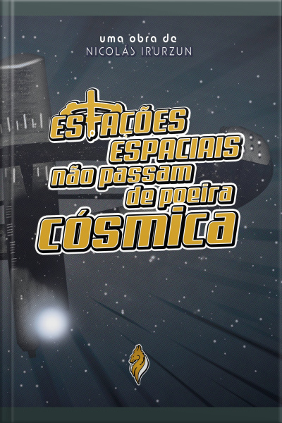 Estações Espaciais Não Passam De Poeira Cósmica