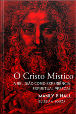 O Cristo Místico - Manly Palmer Hall