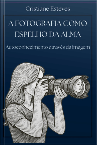 A Fotografia Como Espelho Da Alma