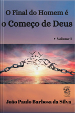 O Final Do Homem É O Começo De Deus