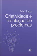 Criatividade E Resolução De Problemas