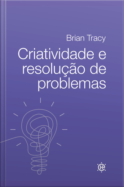 Criatividade E Resolução De Problemas