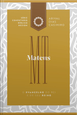 Mateus: O Evangelho Do Rei E De Seu Reino