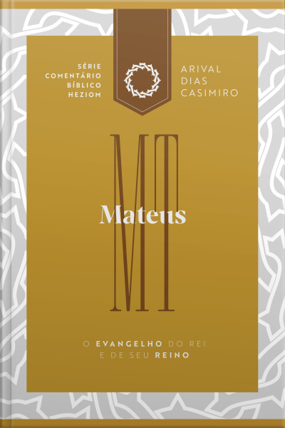 Mateus: O Evangelho Do Rei E De Seu Reino