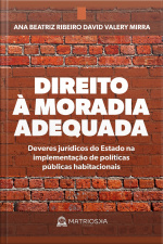 Direito À Moradia Adequada: Deveres Jurídicos Do Estado Na Implementação De Políticas Públicas Habitacionais