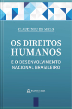 Os Direitos Humanos E O Desenvolvimento Nacional Brasileiro