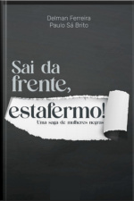Sai Da Frente, Estafermo!