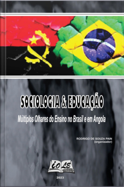 Sociologia  Educação: Múltiplos Olhares Do Ensino No Brasil E Em Angola